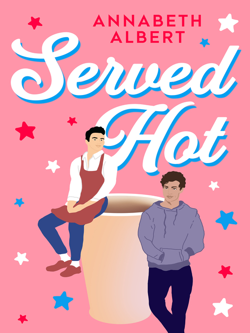 Title details for Served Hot by Annabeth Albert - Wait list